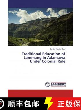 预订 Traditional Education of Lammang in Adamawa Under Colonial Rule [9786137428245]