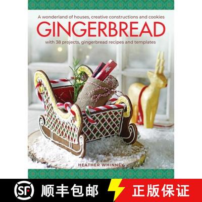 【3-4周达】Gingerbread: A Wonderland of Houses, Creative Constructions and Cookies; With 38 Projects,... [9780754835417]
