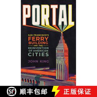【3-4周达】Portal: San Francisco's Ferry Building and the Reinvention of American Cities [9781324020325]