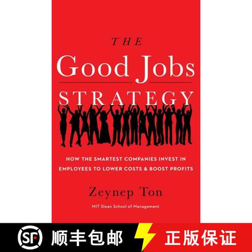 【3-4周达】精装 The Good Jobs Strategy: How the Smartest Companies Invest in Employees to Lower Costs... [9780544114449]