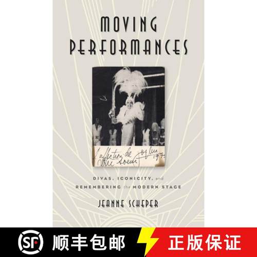 【3-4周达】Moving Performances: Divas, Iconicity, and Remembering the Modern Stage [9780813585451]