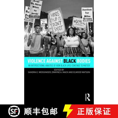【3-4周达】Violence Against Black Bodies : An Intersectional Analysis of How Black Lives Continue to ... [9781138222106]