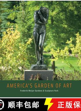 America's Garden of Art - Frederik Meijer Gardens and Sculpture Park [9780982782422]