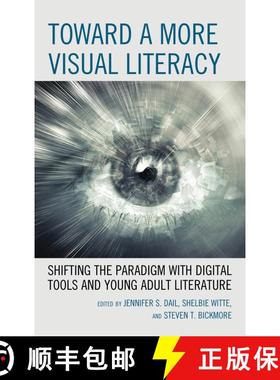 【3-4周达】Toward a More Visual Literacy : Shifting the Paradigm with Digital Tools and Young Adult L... [9781475835670]