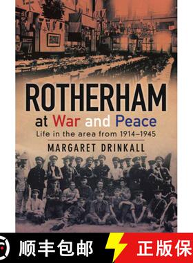 【3-4周达】Rotherham at War and Peace: Life in the Area from 1914-1945 [9780752462950]