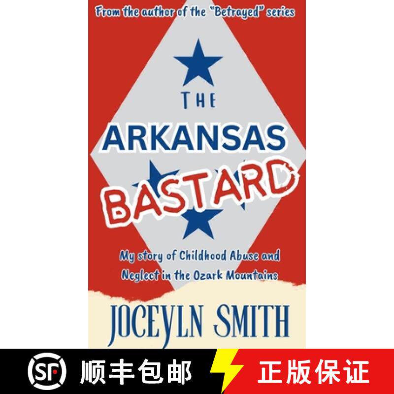 【3-4周达】The Arkansas Bastard: My Story of Childhood Abuse and Neglect in the Ozark Mountains [9798227162212]