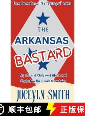 【3-4周达】The Arkansas Bastard: My Story of Childhood Abuse and Neglect in the Ozark Mountains [9798227162212]