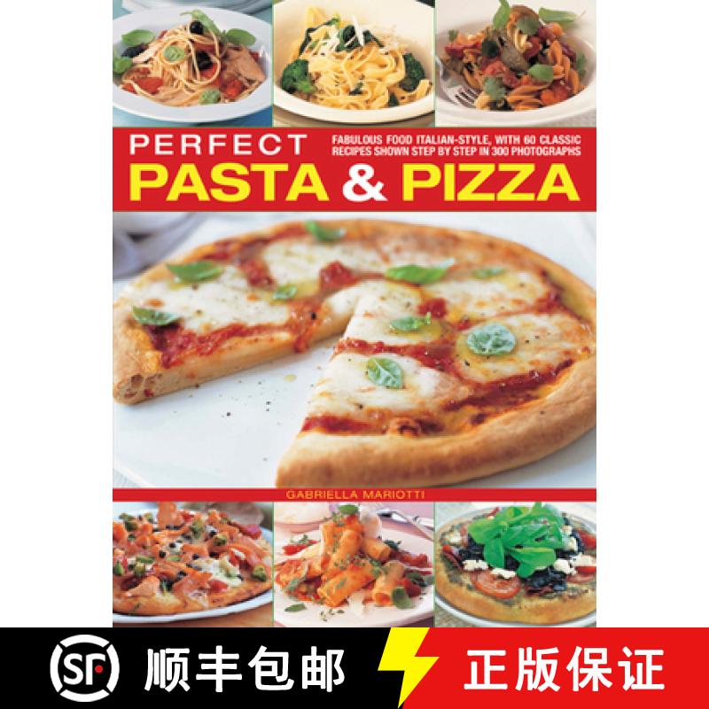 【2-3周达】Perfect Pasta & Pizza: Fabulous Food Italian-Style, with 60 Classic Recipes Shown Step by ... [9781844774159]