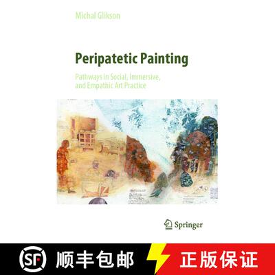 【3-4周达】精装 Peripatetic Painting: Pathways in Social, Immersive, and Empathic Art Practice [9789811640049]