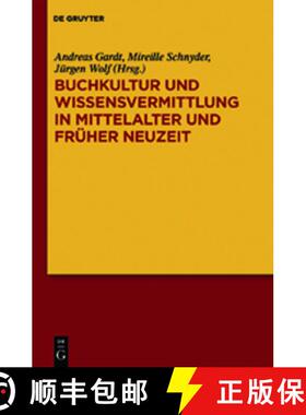 预订 Buchkultur Und Wissensvermittlung in Mittelalter Und Fruher Neuzeit [9783110268706]