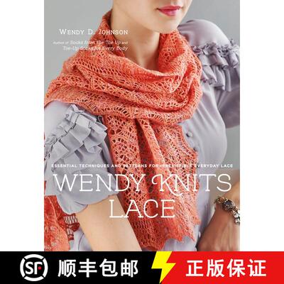 【3-4周达】Wendy Knits Lace: Essential Techniques and Patterns for Irresistible Everyday Lace [9780307586674]