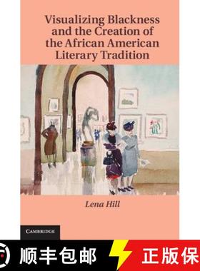 【3-4周达】Visualizing Blackness and the Creation of the African American Literary Tradition: - Visua... [9781107041585]