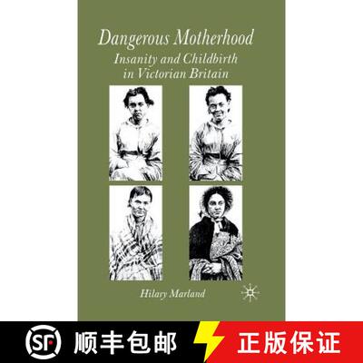 【3-4周达】Dangerous Motherhood : Insanity and Childbirth in Victorian Britain (1st ed. 2004) [9781349514632]