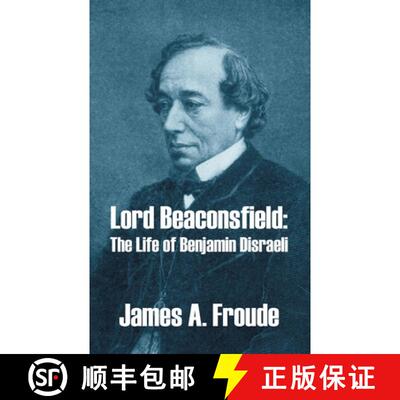 【3-4周达】Lord Beaconsfield: The Life of Benjamin Disraeli [9781410209726]
