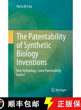 【3-4周达】The Patentability of Synthetic Biology Inventions : New Technology, Same Patentability Iss... [9783030512057]