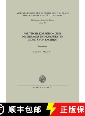 预订 Politische Korrespondenz des Herzogs und Kurfürsten Moritz von Sachsen, BAND IV, Bd. IV: 26. Ma... [9783050007489]