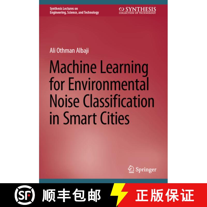 【3-4周达】Machine Learning for Environmental Noise Classification in Smart Cities [9783031546662]