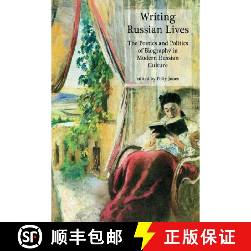 【2-3周达】Writing Russian Lives: The Poetics and Politics of Biography in Modern Russian Culture [9781781889107]