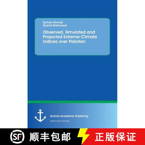 【3-4周达】Observed, Simulated and Projected Extreme Climate Indices over Pakistan [9783960671725]