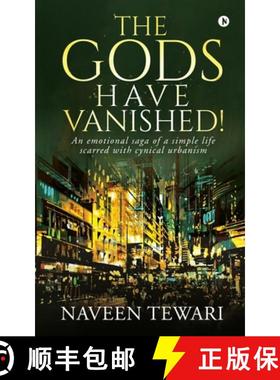 【3-4周达】The Gods Have Vanished!: An emotional saga of a simple life scarred with cynical urbanism [9781647606107]