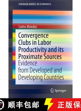 【3-4周达】Convergence Clubs in Labor Productivity and its Proximate Sources : Evidence from Develope... [9789811586286]