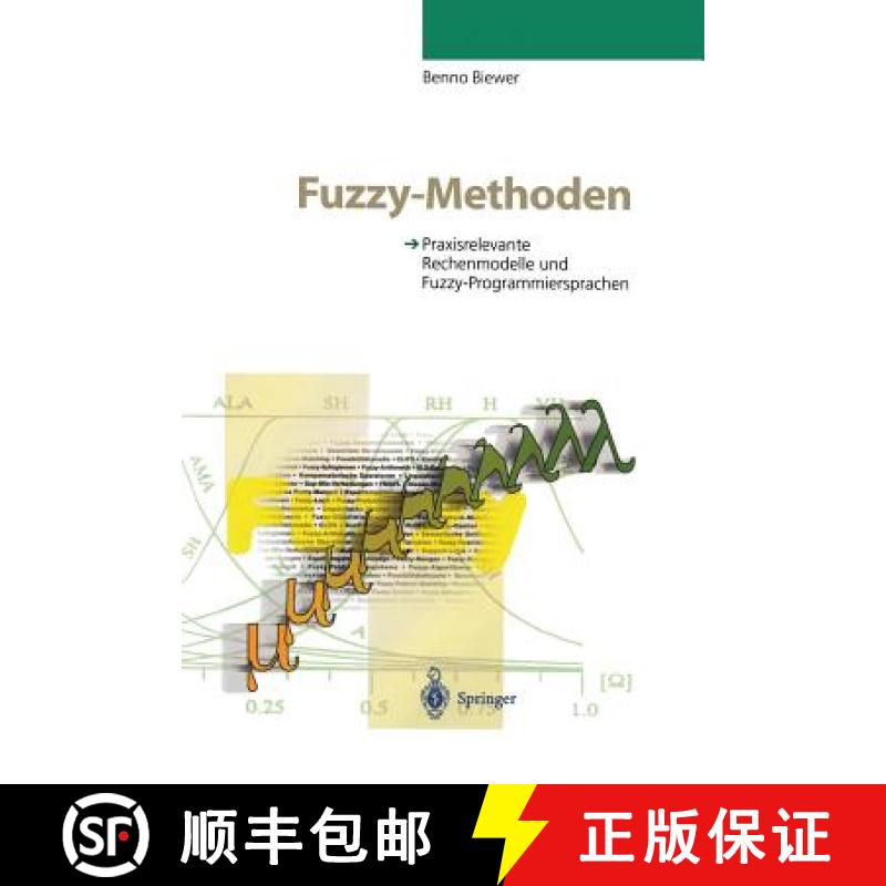 【3-4周达】Fuzzy-Methoden : Praxisrelevante Rechenmodelle und Fuzzy-Programmiersprachen [9783642638763]