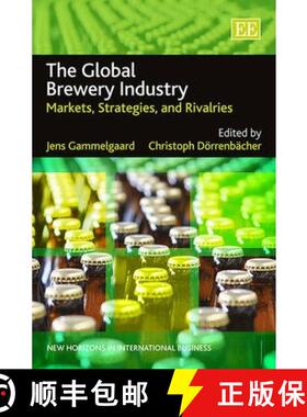 【3-4周达】Global Brewery Industry: Markets, Strategies, and Rivalries: Markets, Strategies, and Riva... [9781781006344]