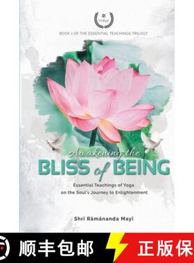 【3-4周达】Awakening the Bliss of Being: Essential Teachings of Yoga on the Soul's Journey to Enlight... [9780991852109]