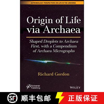 【3-4周达】精装 Origin of Life Via Archaea: Shaped Droplets to Archaea First, with a Compendium of Ar... [9781119901020]