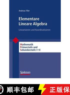 【3-4周达】Elementare Lineare Algebra : Linearisieren und Koordinatisieren [9783827424129]