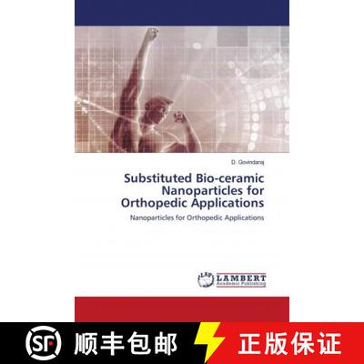 预订 Substituted Bio-ceramic Nanoparticles for Orthopedic Applications [9786202523561]