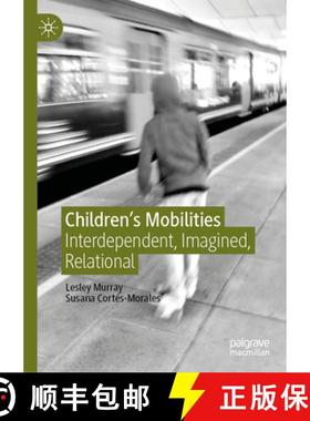 【3-4周达】Children's Mobilities: Interdependent, Imagined, Relational [9781137521132]