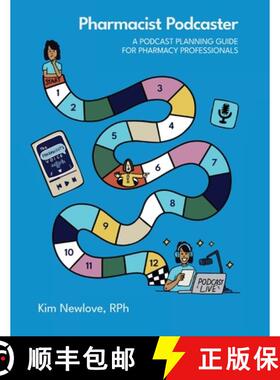 【3-4周达】Pharmacist Podcaster: A Podcast Planning Guide for Pharmacy Professionals [9798991852906]