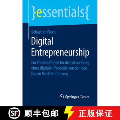 【3-4周达】Digital Entrepreneurship : Ein Praxisleitfaden für die Entwicklung eines digitalen Produk... [9783658240677]