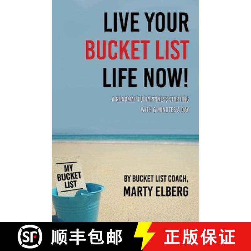 【3-4周达】Live Your Bucket List Life Now: A Roadmap to Happiness Starting with 6 Minutes a Day [9781637923986]