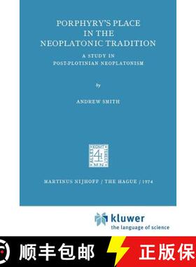 【3-4周达】Porphyry's Place in the Neoplatonic Tradition : A Study in Post-Plotinian Neoplatonism [9789024716531]