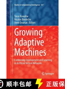 【3-4周达】Growing Adaptive Machines : Combining Development and Learning in Artificial Neural Networks [9783662509449]