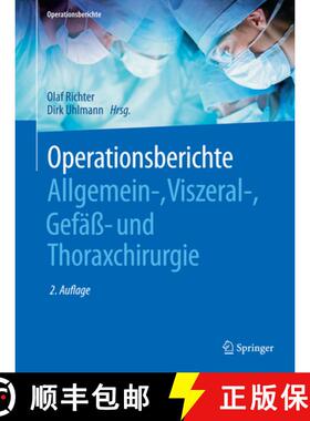 【3-4周达】Operationsberichte Allgemein-, Viszeral- , Gefäß- und Thoraxchirurgie (2. Aufl. 2018) [9783662572825]