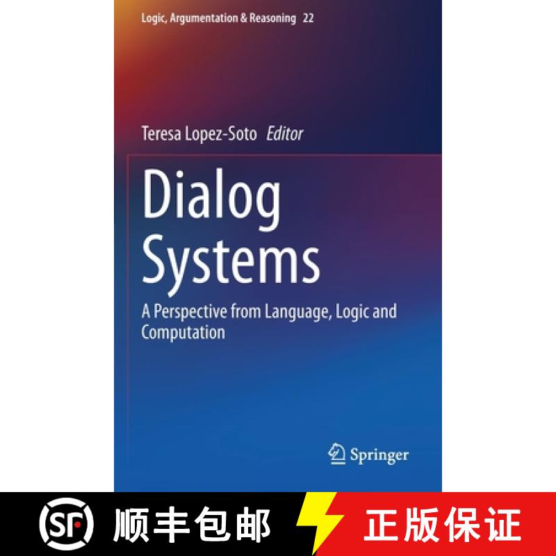 【3-4周达】Dialog Systems : A Perspective from Language, Logic and Computation [9783030614409]
