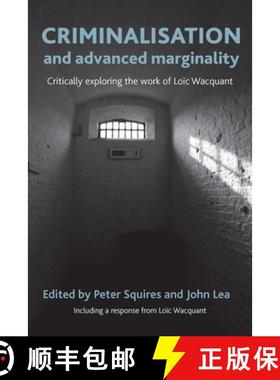 【2-3周达】Criminalisation and Advanced Marginality: Critically Exploring the Work of Loïc Wacquant [9781447300014]
