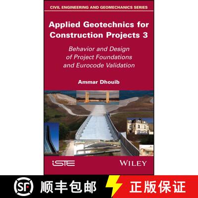 【3-4周达】精装 Applied Geotechnics for Construction Projects Volu me 3: Behavior and Design of Proje... [9781786307774]