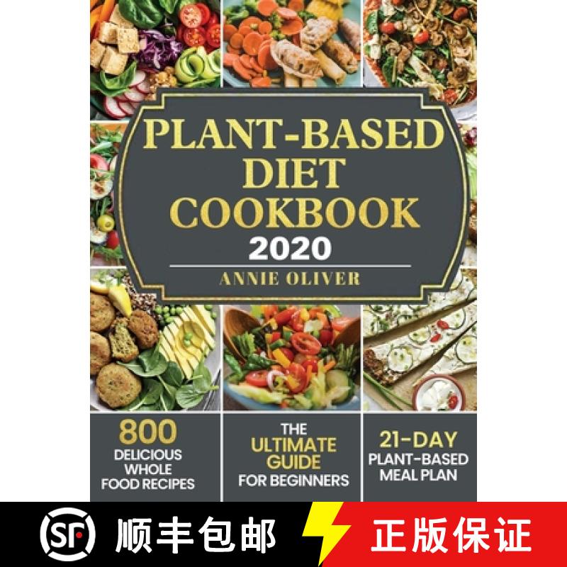 【3-4周达】Plant-Based Diet Cookbook 2020: The Ultimate Guide for Beginners with 800 Delicious Whole ... [9781952832307]