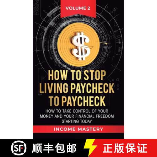 【3-4周达】精装 How to Stop Living Paycheck to Paycheck: How to take control of your money and your f... [9781647772277]