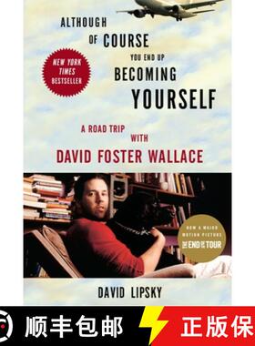 【3-4周达】Although Of Course You End Up Becoming Yourself: A Road Trip with David Foster Wallace [9780307592439]