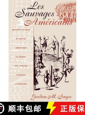 预订 Les Sauvages Am�ricains: Representations of Native Americans in French and English Coloni... [9780807846520]