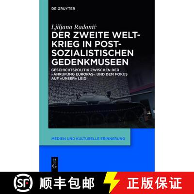【3-4周达】精装 Der Zweite Weltkrieg in Postsozialistischen Gedenkmuseen: Geschichtspolitik Zwischen ... [9783110714814]