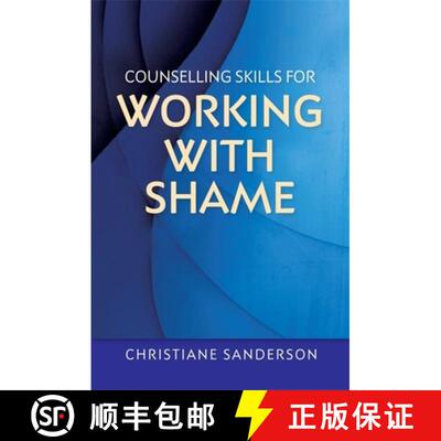 【3-4周达】Counselling Skills for Working with Shame: With Points for Reflection, Exercises, Top Tips... [9781849055628]