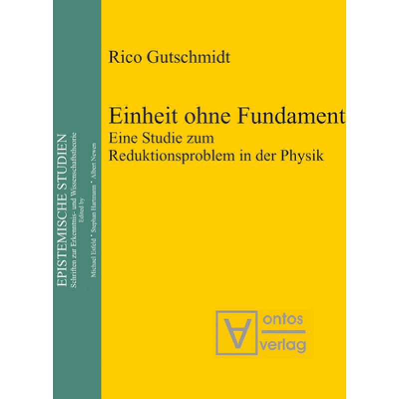 预订 Einheit ohne Fundament：Eine Studie zum Reduktionsproblem in der Physik [9783110329360] 书籍/杂志/报纸 进口教材/考试类/工具书类原版书 原图主图