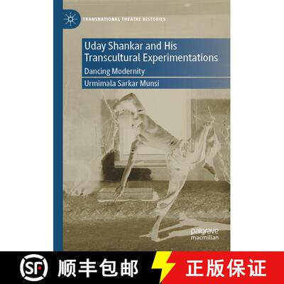 【3-4周达】Uday Shankar and His Transcultural Experimentations : Dancing Modernity [9783030932268]