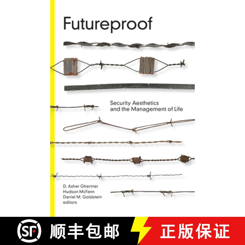 【4周达】Futureproof: Security Aesthetics and the Management of Life [9781478006909]